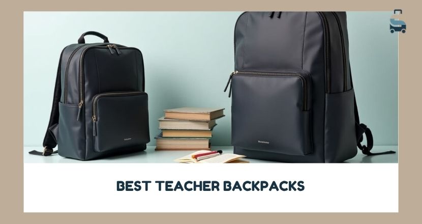 best teacher backpacks