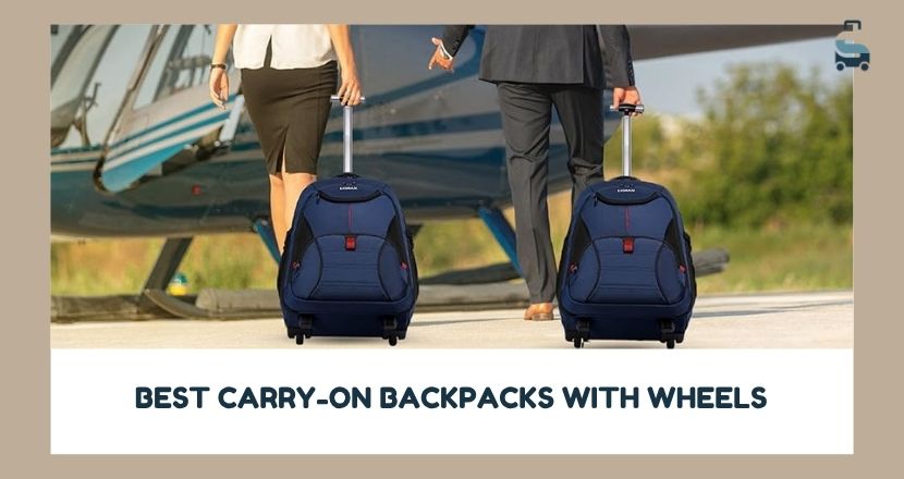 best carry-on backpacks with wheels
