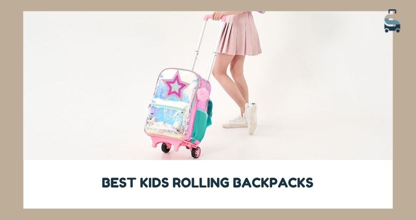 best kids rolling backpacks