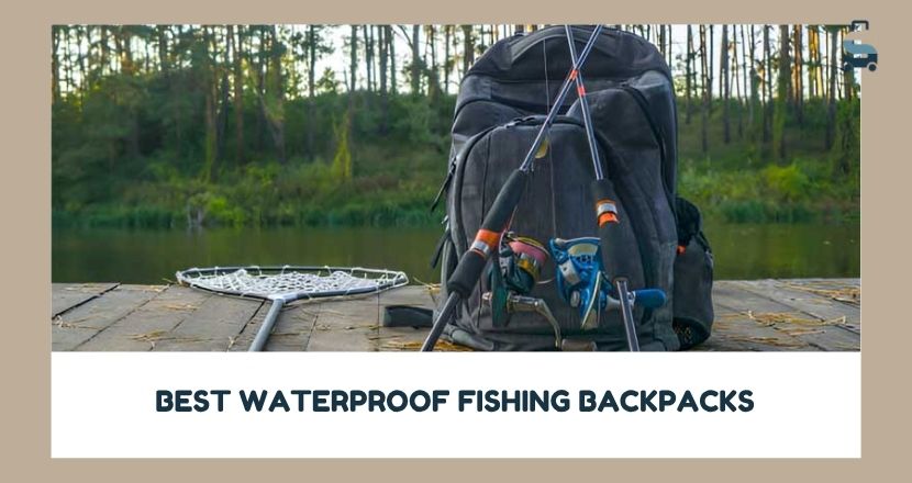best waterproof fishing backpacks